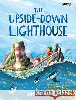 The Upside-Down Lighthouse Paddy Donnelly 9781788495998 O'Brien Press Ltd - książka