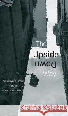 The Upside Down Way Matthew Ingalls 9781532605383 Wipf & Stock Publishers - książka