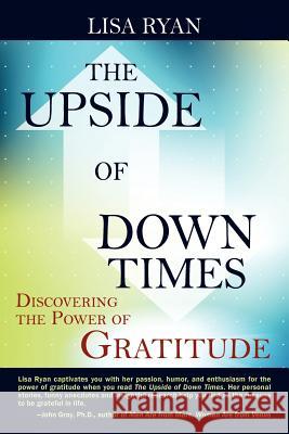 The Upside of Down Times Lisa Ryan 9781432790554 Outskirts Press - książka
