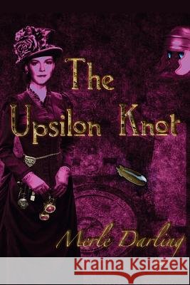 The Upsilon Knot Merle Darling 9780985384012 Say Raisin Press - książka
