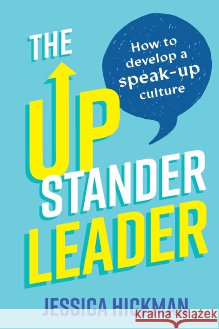 The Upstander Leader: How to Develop a Speak-Up Culture Hickman, Jessica 9781922611468 Major Street Publishing - książka