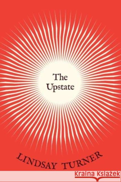 The Upstate Lindsay Turner 9780226828640 The University of Chicago Press - książka