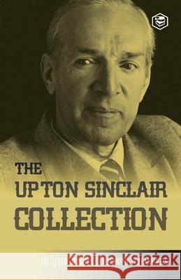 The Upton Sinclair Collection: Including The Jungle, Oil! & The Moneychangers Upton Sinclair 9789362057693 Sanage Publishing House Llp - książka