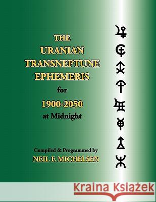 The Uranian Transneptune Ephemeris for 1900-2050 at Midnight Neil F. Michelsen 9781934976258 ACS Publications - książka