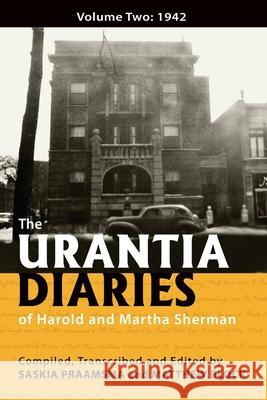 The Urantia Diaries of Harold and Martha Sherman: Volume Two: 1942 Saskia Praamsma Matthew Block 9781732179615 Square Circles Publishing - książka