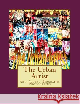 The Urban Artist: Art, Poetry, Biography & Photographs MR Sylvester Wofford 9781541299863 Createspace Independent Publishing Platform - książka