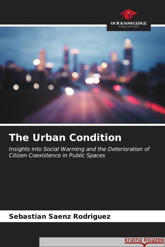 The Urban Condition Sebasti?n S?en 9786206989813 Our Knowledge Publishing - książka
