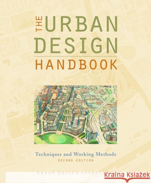 The Urban Design Handbook: Techniques and Working Methods Urban Design Associates 9780393733686 John Wiley & Sons - książka