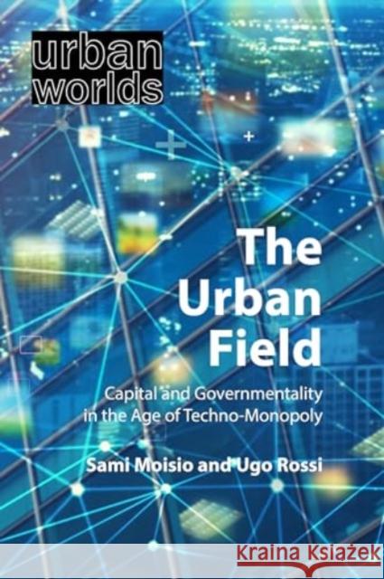 The Urban Field Professor Ugo (Gran Sasso Science Institute) Rossi 9781788214506 Agenda Publishing - książka