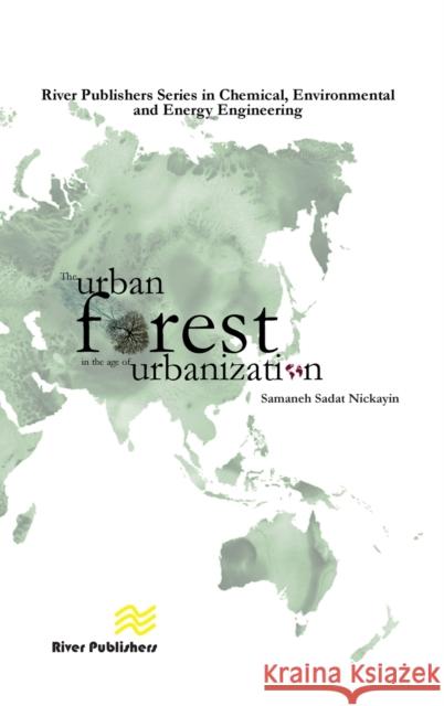 The Urban Forest in the Age of Urbanisation Samaneh Sadat Nickayin 9788770226516 River Publishers - książka
