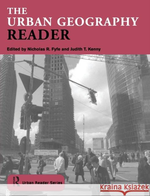 The Urban Geography Reader Nicholas R. Fyfe Judith T. Kenny 9780415307024 Routledge - książka