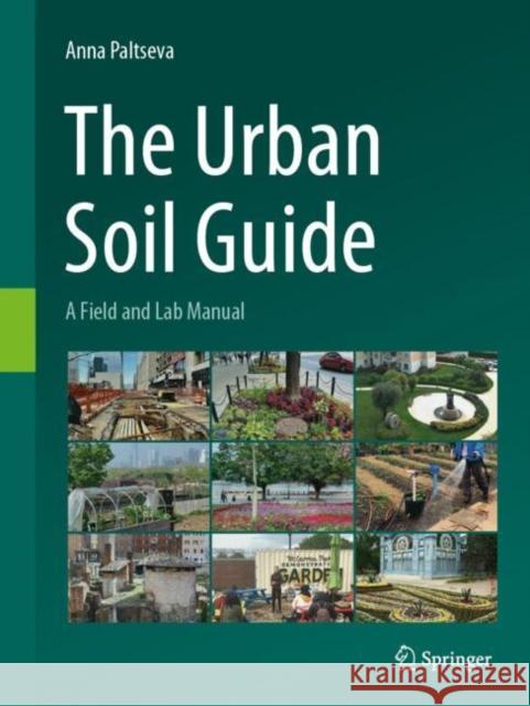 The Urban Soil Guide: A Field and Lab Manual Anna Paltseva 9783031507762 Springer - książka