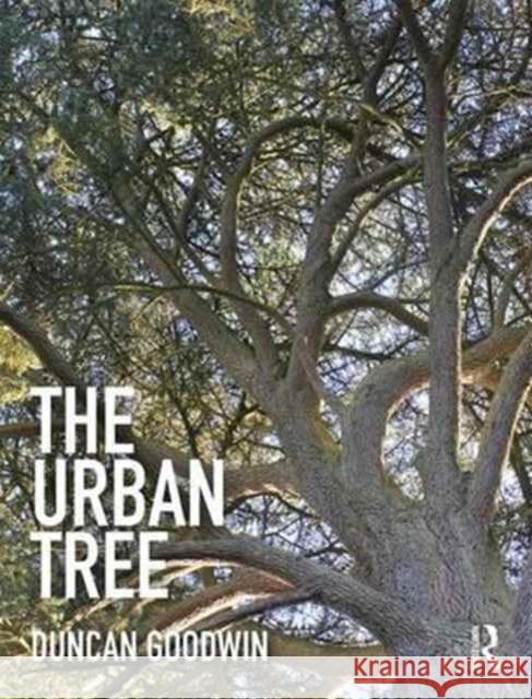 The Urban Tree Duncan Goodwin 9780415702461 Taylor & Francis Ltd - książka