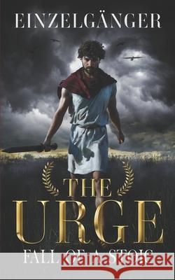 The Urge: Fall of a Stoic Einzelgänger 9798326983893 Independently Published - książka