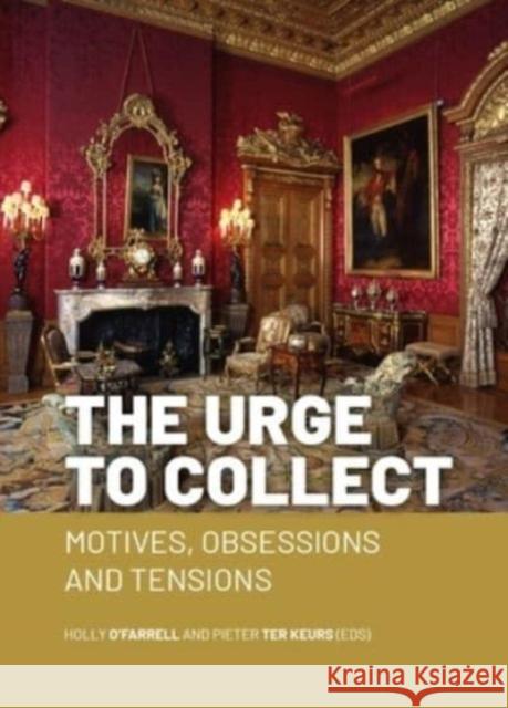 The Urge to Collect: Motives, Obsessions and Tensions  9789464262315 Sidestone Press - książka