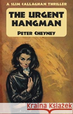 The Urgent Hangman: A Slim Callaghan Thriller Peter Cheyney 9781915014054 Dean Street Press - książka