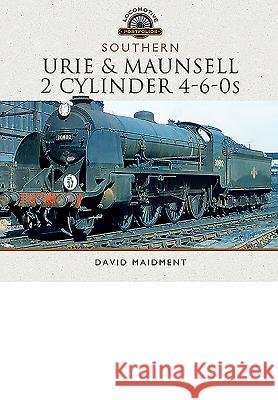 The Urie and Maunsell Cylinder 4-6-0s David David 9781473852532 Pen & Sword Books - książka