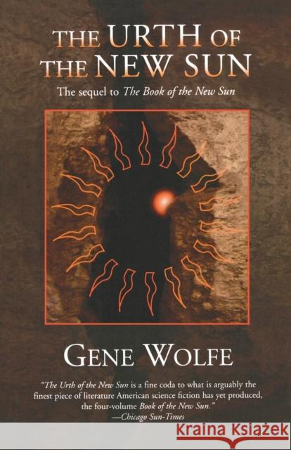 The Urth of the New Sun: The Sequel to 'The Book of the New Sun' Wolfe, Gene 9780312863944 Orb Books - książka