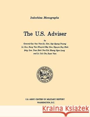 The U.S. Adviser (U.S. Army Center for Military History Indochina Monograph series) Van Vien, Cao (Et Al) 9781780392608 Militarybookshop.Co.UK - książka