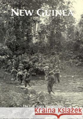 The U.S. Army Campaigns of World War II: New Guinea U. S. Army Center of Military History 9781505597332 Createspace - książka