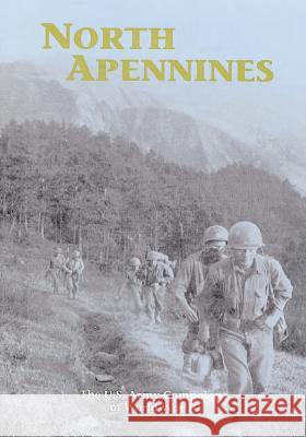 The U.S. Army Campaigns of World War II: North Apennines U. S. Army Center of Military History 9781505597301 Createspace - książka