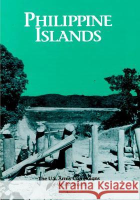 The U.S. Army Campaigns of World War II: Philippine Islands U. S. Army Center of Military History 9781505597264 Createspace - książka