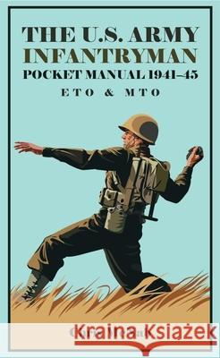 The U.S. Army Infantryman Pocket Manual 1941-45: Eto & Mto McNab, Chris 9781636240282 Casemate - książka