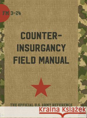 The U.S. Army/Marine Corps Counterinsurgency Field Manual John A Nagl, David H Petraeus, Sarah Sewall 9781626544246 Echo Point Books & Media - książka