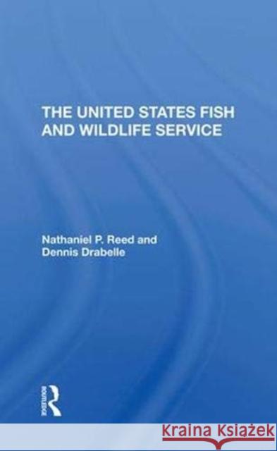 The U.S. Fish and Wildlife Service Reed, Nathaniel Pryor 9780367296797 Taylor and Francis - książka