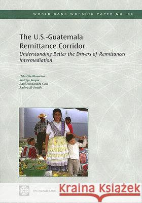 The U.S.-Guatemala Remittance Corridor Raul Hernandez-Coss Radwa El-Swaify Hela Cheikhrouhou 9780821367827 World Bank Publications - książka