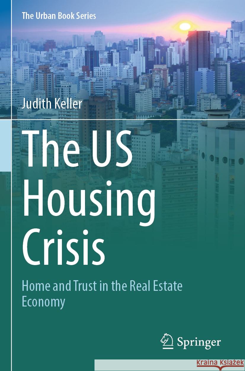 The US Housing Crisis Judith Keller 9783031577604 Springer Nature Switzerland - książka