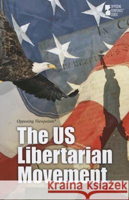 The U.S. Libertarian Movement Michael Ruth 9780737775358 Cengage Gale - książka