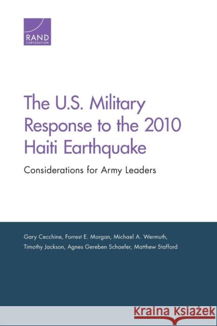 The U.S. Military Response to the 2010 Haiti Earthquake: Considerations for Army Leaders Cecchine, Gary 9780833080752 RAND Corporation - książka