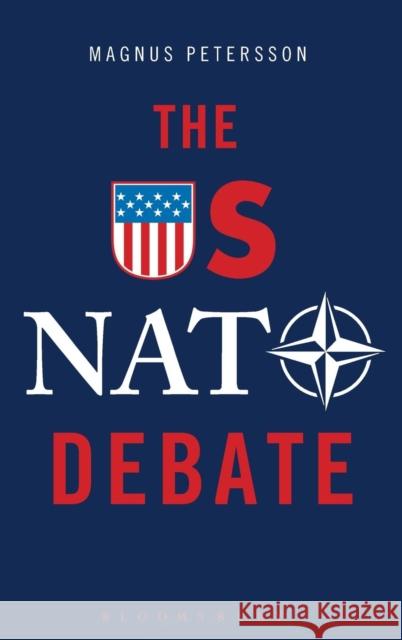 The Us NATO Debate: From Libya to Ukraine Magnus Petersson 9781628924527 Bloomsbury Academic - książka