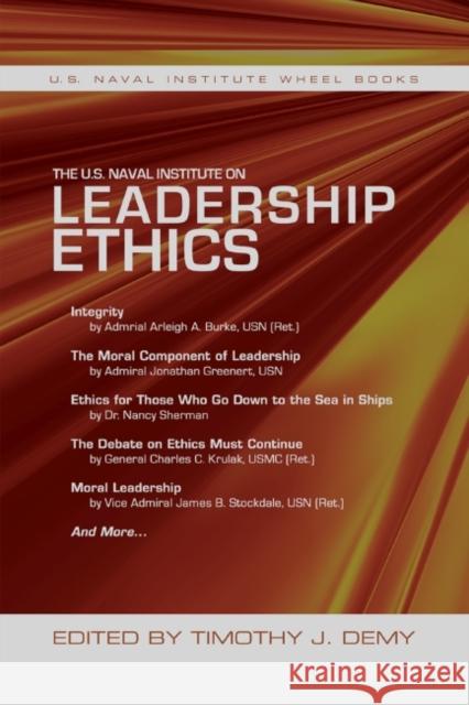 The U.S. Naval Institute on Leadership Ethics: U.S. Naval Institute Wheel Book Timothy J. Demy 9781682470060 US Naval Institute Press - książka