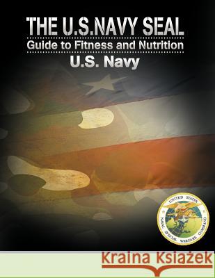 The U.S. Navy Seal Guide to Fitness and Nutrition  9781607964933 WWW.Bnpublishing.com - książka