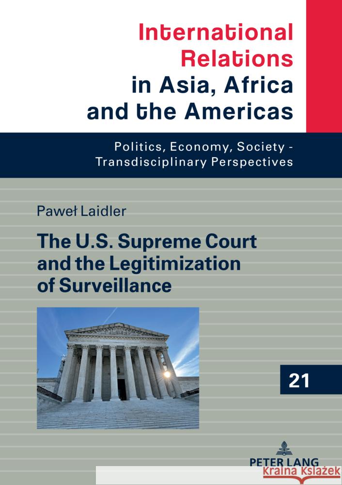 The U.S. Supreme Court and the Legitimization of Surveillance Laidler, Pawel 9783631863916 Peter Lang - książka