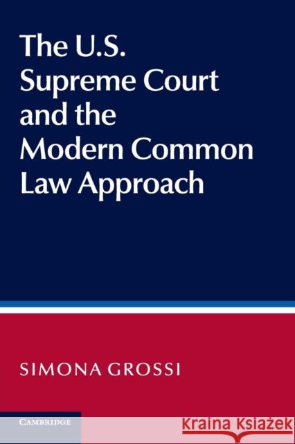 The Us Supreme Court and the Modern Common Law Approach Simona Grossi 9781316612866 Cambridge University Press - książka