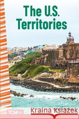 The U.S. Territories Monika Davies 9781087691008 Teacher Created Materials - książka