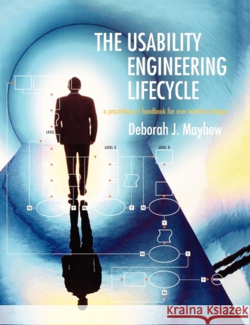 The Usability Engineering Lifecycle: A Practitioner's Handbook for User Interface Design Mayhew, Deborah J. 9781558605619 Morgan Kaufmann Publishers - książka