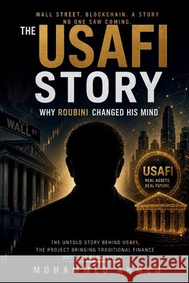 The USAFi Story: Why Roubini Changed His Mind Ahmed, Mohammed 9798184664545 Independently Published - książka