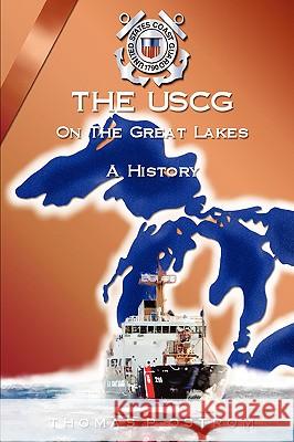 The USCG on the Great Lakes Ostrom, Thomas P. 9781932762716 Elderberry Press (OR) - książka