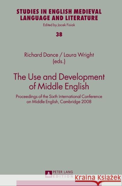 The Use and Development of Middle English: Proceedings of the Sixth International Conference on Middle English, Cambridge 2008 Fisiak, Jacek 9783631628751 Peter Lang GmbH - książka