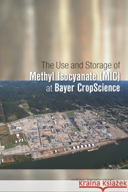 The Use and Storage of Methyl Isocyanate (MIC) at Bayer CropScience National Research Council 9780309255431 National Academies Press - książka