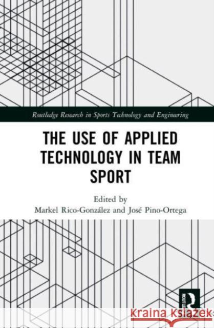 The Use of Applied Technology in Team Sport  9780367742997 Taylor & Francis Ltd - książka