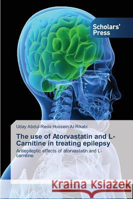 The use of Atorvastatin and L-Carnitine in treating epilepsy Abdul-Reda Hussein Al-Rikabi Uday 9783639769043 Scholars' Press - książka