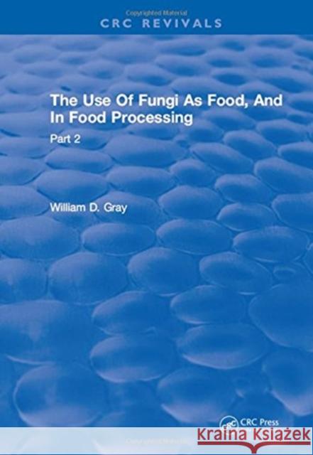 The Use of Fungi as Food and in Food Processing, Part II: Volume 2 Gray, Dave 9781315898384 CRC Press - książka