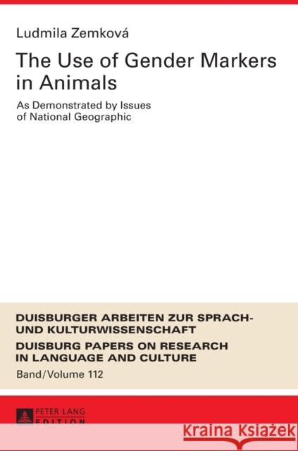 The Use of Gender Markers in Animals: As Demonstrated by Issues of National Geographic Ammon, Ulrich 9783631674574 Peter Lang AG - książka
