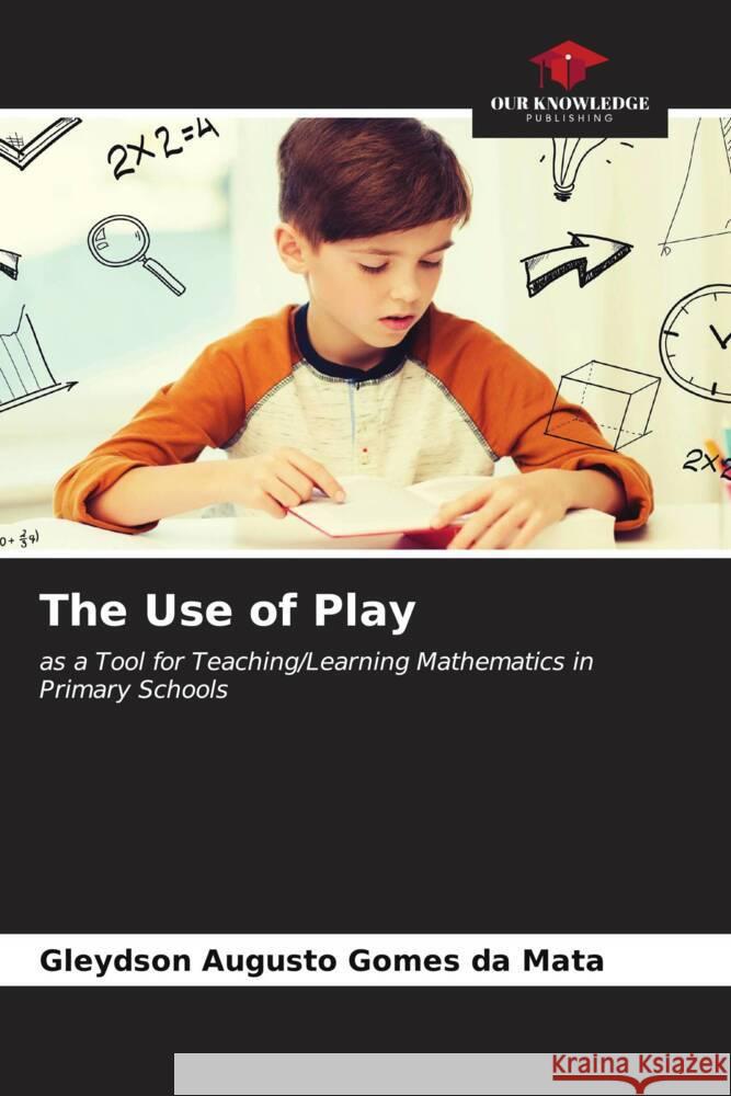 The Use of Play Gleydson Augusto Gomes Da Mata 9786206987390 Our Knowledge Publishing - książka