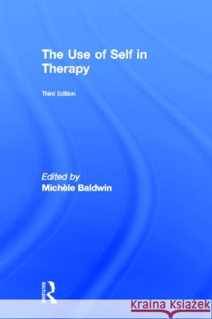 The Use of Self in Therapy Michele Baldwin 9780415896023 Routledge - książka